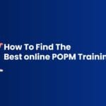 How To Find the Best Online POPM Training: A Comprehensive Guide