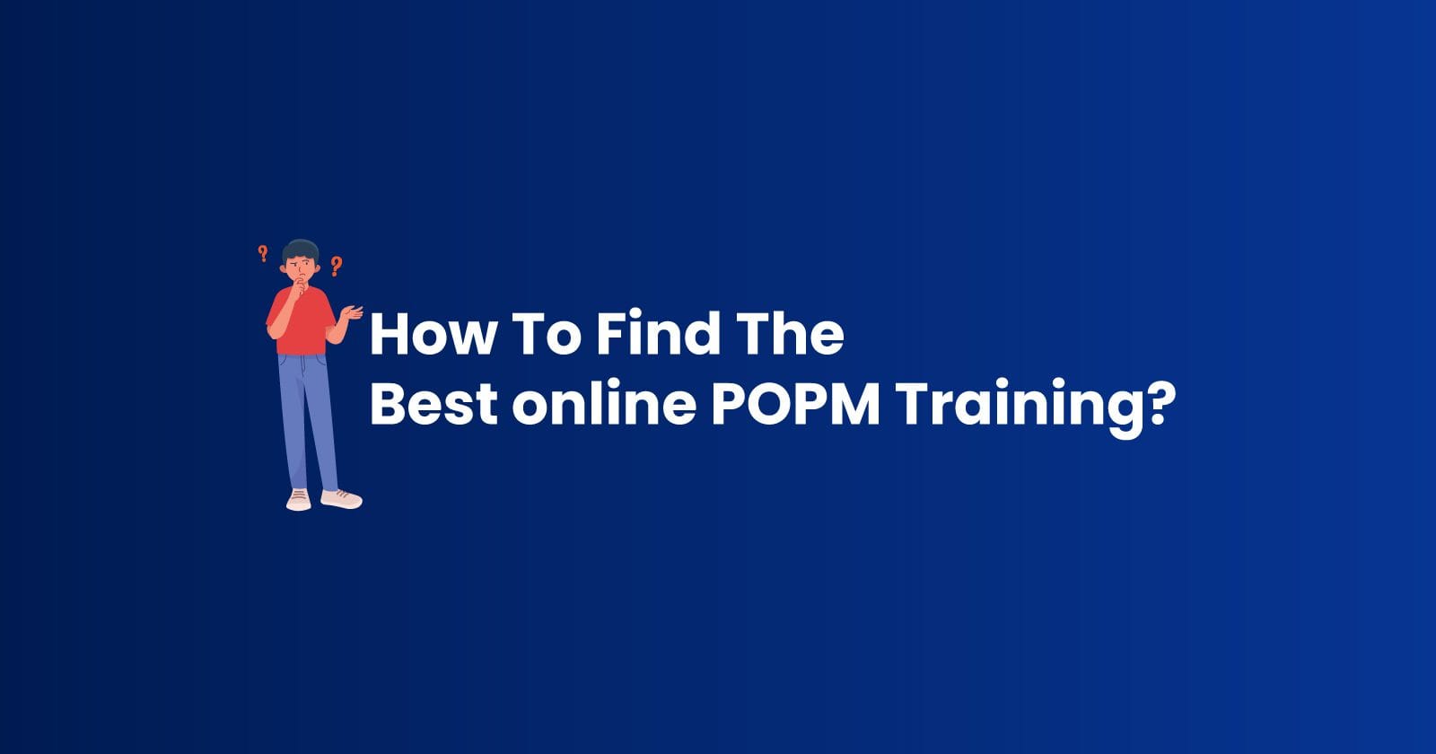 How To Find the Best Online POPM Training: A Comprehensive Guide