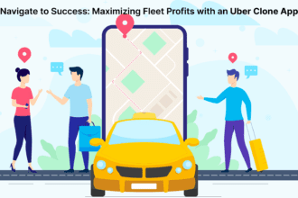 Navigate to Success: Maximizing Fleet Profits with an Uber Clone App