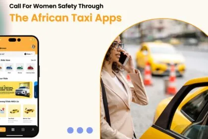 Call For Women's Safety Through The African Taxi Apps