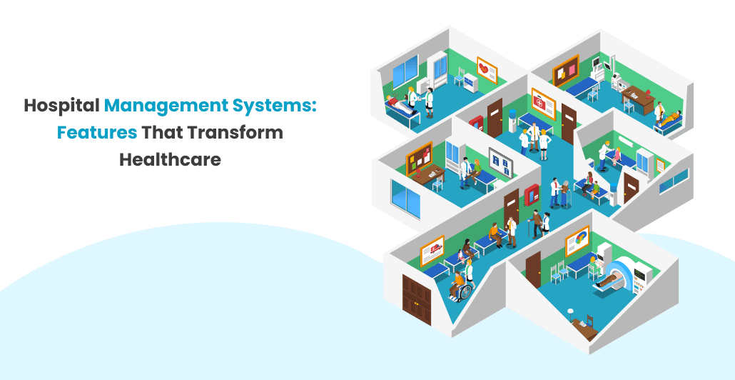 Hospital Management Systems_ Features That Transform Healthcare.png