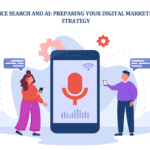 Voice Search and AI: Preparing Your Digital Marketing Strategy