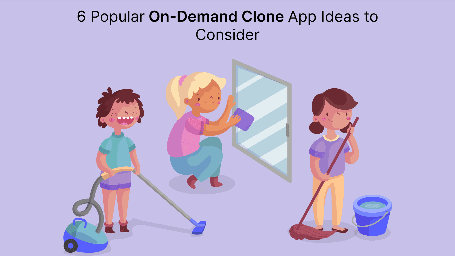 6 Popular On-Demand Clone App Ideas to Consider