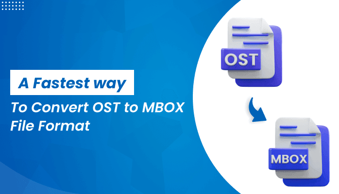 The Fastest way: To Convert OST to MBOX File Format