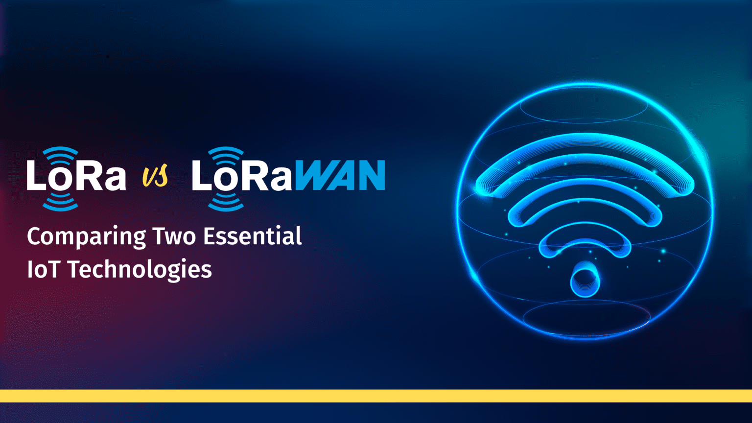 LoRa vs LoRaWAN: Comparing Two Essential IoT Technologies