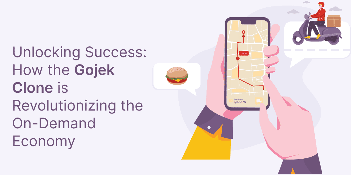 Unlocking Success: How the Gojek Clone is Revolutionizing the On-Demand Economy