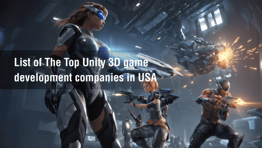 List of the Top Unity 3D Game Development Companies in the USA
