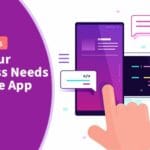 Why Your Business Needs a Mobile App in 2025