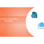 Best Ways to Import EML to iCloud Mail