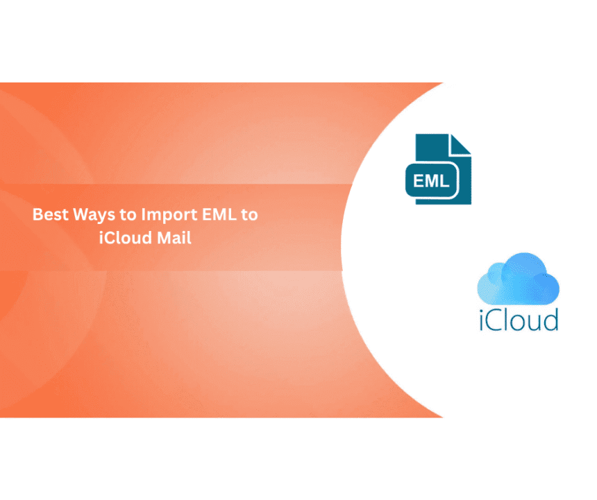 Best Ways to Import EML to iCloud Mail
