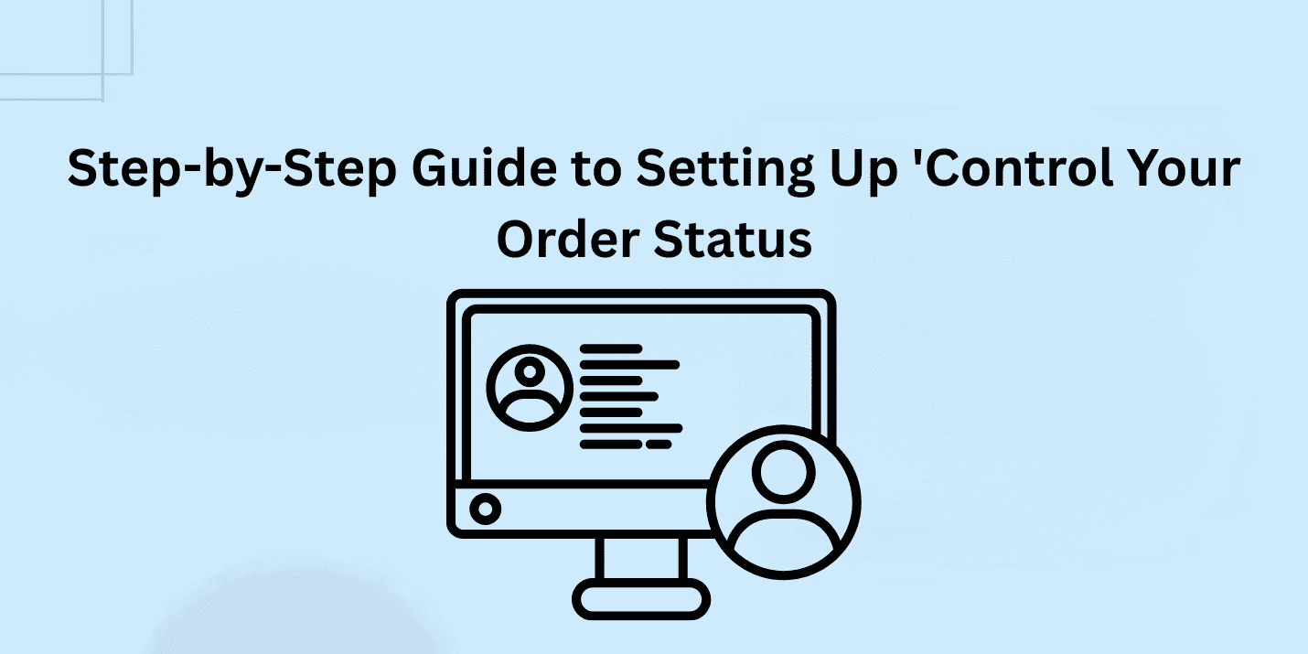 Setting Up 'Control Your Order Status' in WooCommerce: Step-by-Step Guide