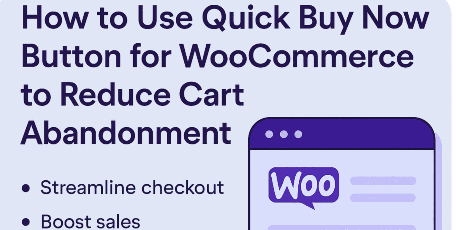 How to Use the Quick Buy Now Button for WooCommerce to Reduce Cart Abandonment