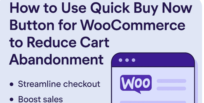 How to Use the Quick Buy Now Button for WooCommerce to Reduce Cart Abandonment