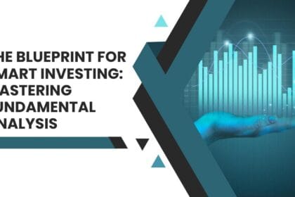 The Blueprint for Smart Investing: Mastering Fundamental Analysis