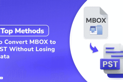Top Methods to Convert MBOX to PST Without Losing Data