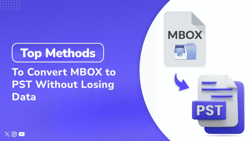Top Methods to Convert MBOX to PST Without Losing Data
