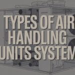 Types of Air Handling Units (AHUs) for 2025: Costs & Features