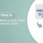 How to Convert MBOX to EML Files? A Complete Guide