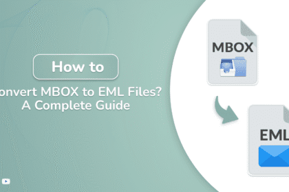 How to Convert MBOX to EML Files? A Complete Guide