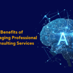 Top 5 Benefits of Leveraging Professional AI Consulting Services