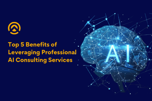 Top 5 Benefits of Leveraging Professional AI Consulting Services