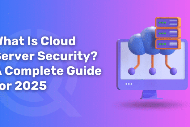 What Is Cloud Server Security? A Complete Guide for 2025