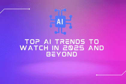 Top AI Trends to Watch in 2025 and Beyond