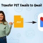 How to Transfer PST Emails to Gmail