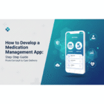 How to Develop a Medication Management App: Step-by-Step Guide
