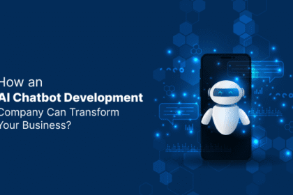 How an AI Chatbot Development Company Can Transform Your Business?