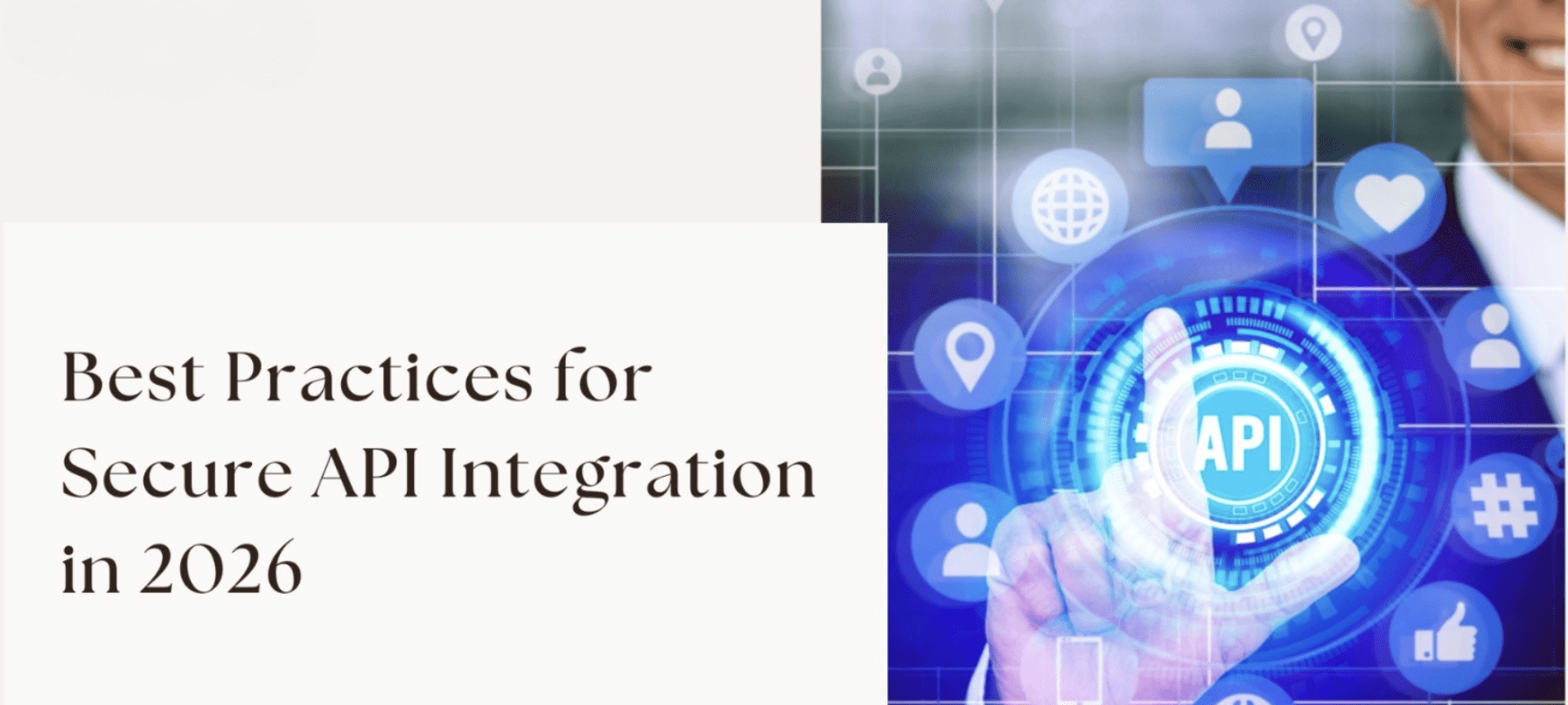 Best Practices for Secure API Integration in 2026