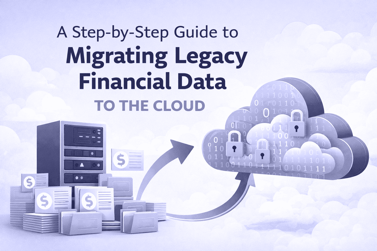 A Step-by-Step Guide to Migrating Legacy Financial Data to the Cloud