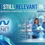 Is .NET Still Relevant in 2026? Why Enterprises Continue to Choose Microsoft .NET