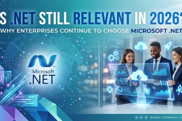 Is .NET Still Relevant in 2026? Why Enterprises Continue to Choose Microsoft .NET