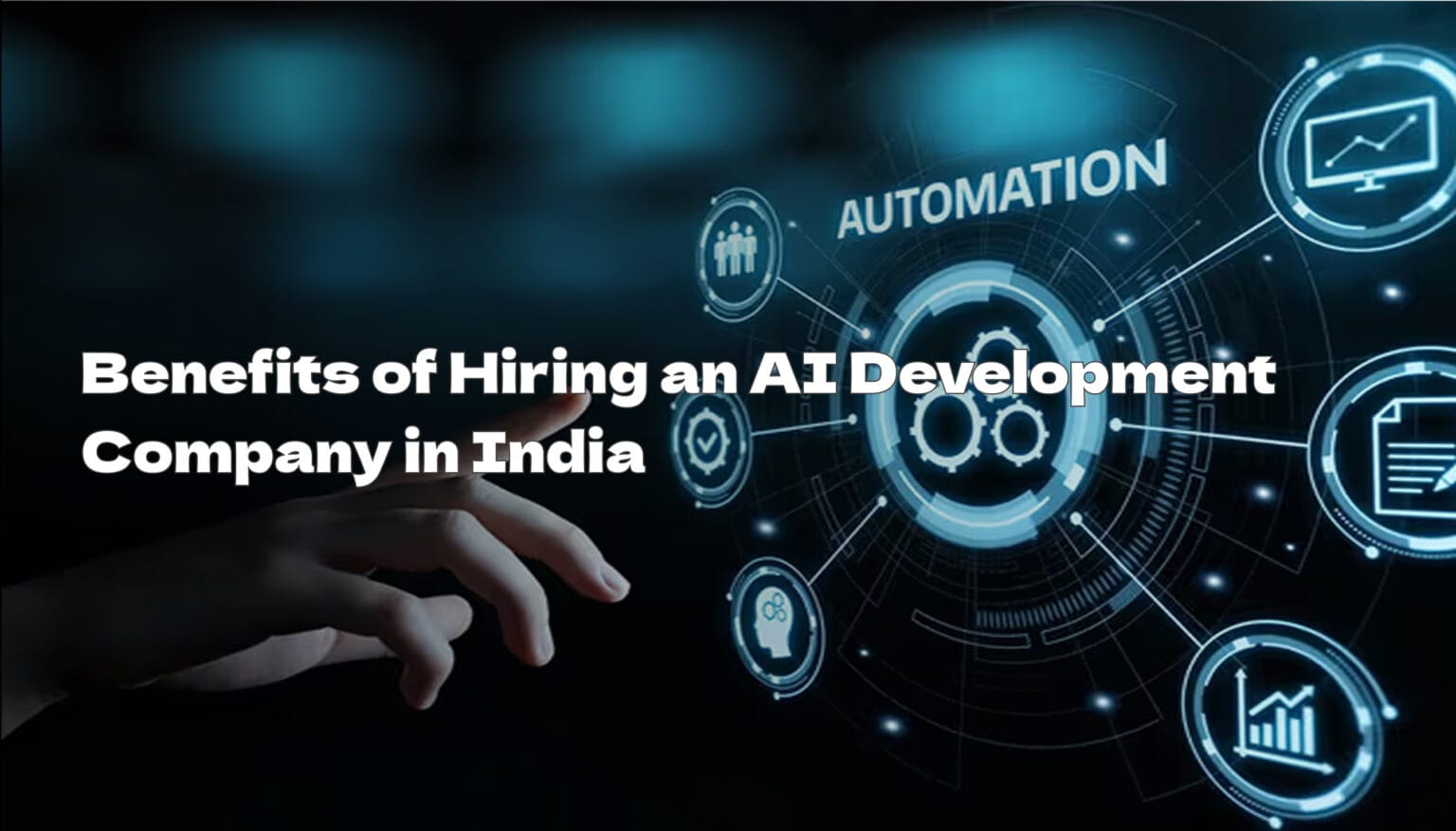 Benefits of Hiring an AI Development Company in India