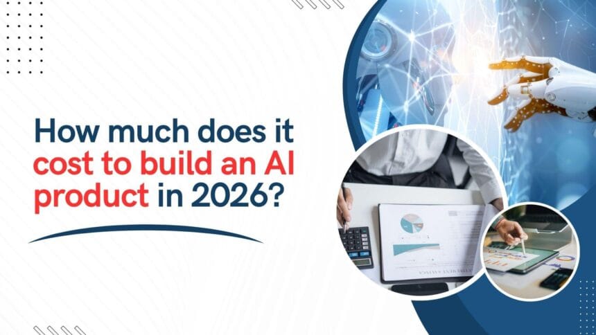 How much does it cost to build an AI product in 2026?